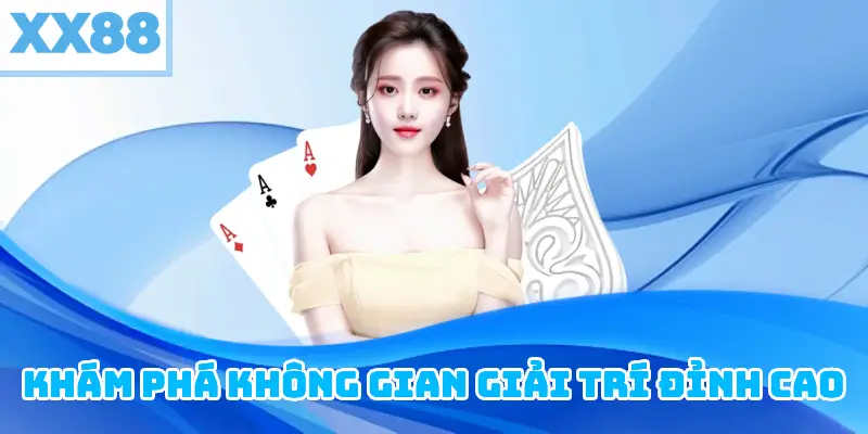 Khám Phá Không Gian Giải Trí Đỉnh Cao